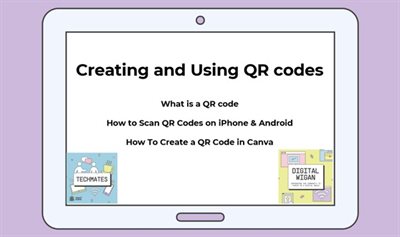 Tablet screen showing a presentation slide titled &amp;#39;Creating and using QR codes&amp;#39;