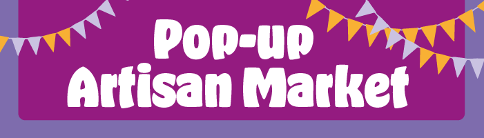 Pop up Artisan Markets, free entry banner