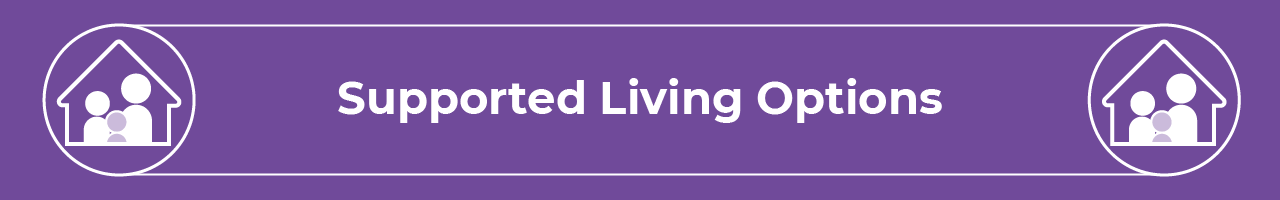 Supported Living Options