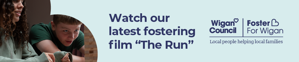 Watch our latest fostering film 'The Run'. Local people helping local families. Foster for Wigan