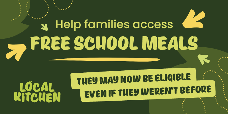 Green Banner with text - Free School Meals (They may now be eligible, even if they weren't before)